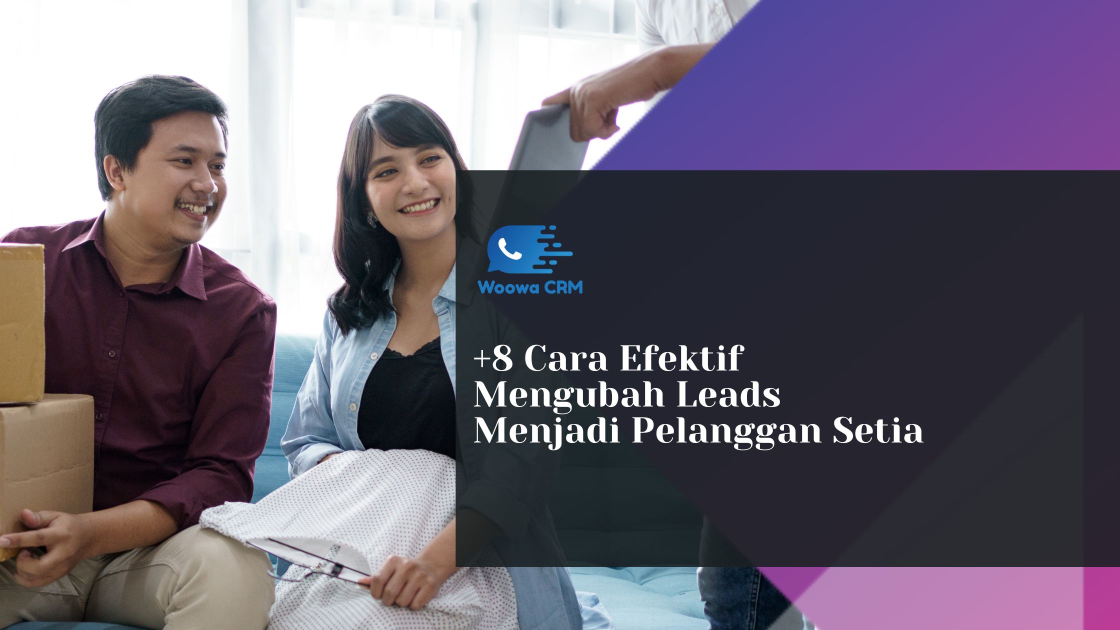 Cara Efektif Mengubah Leads Menjadi Pelanggan