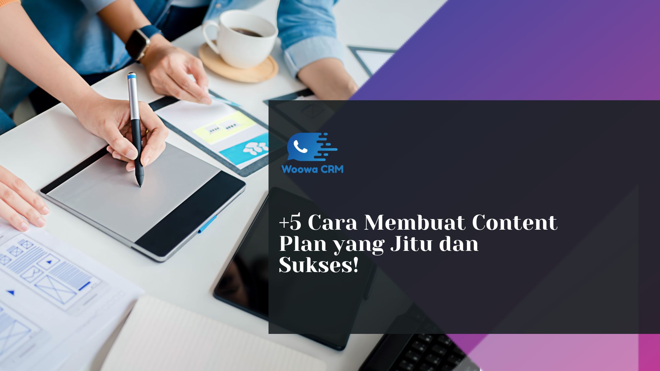 Cara Membuat Content Plan yang Jitu dan Sukses
